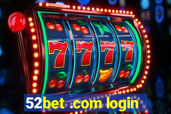 52bet .com login